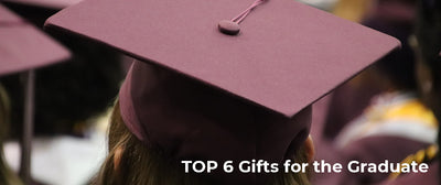 Top Six Gifts for Your Favorite Graduate
